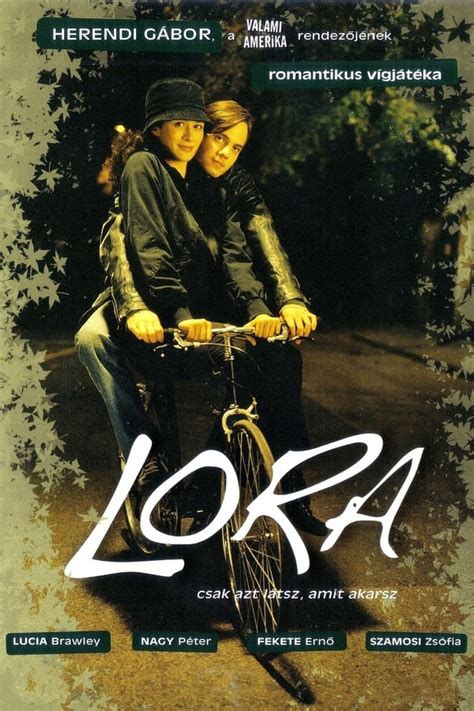 Lora (2007) film online,Gábor Herendi,Lucia Brawley,Péter Nagy,ErnÃµ Fekete,Zsófia Szamosi